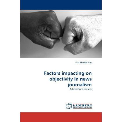 Factors impacting on objectivity in news journalism, Fachbücher