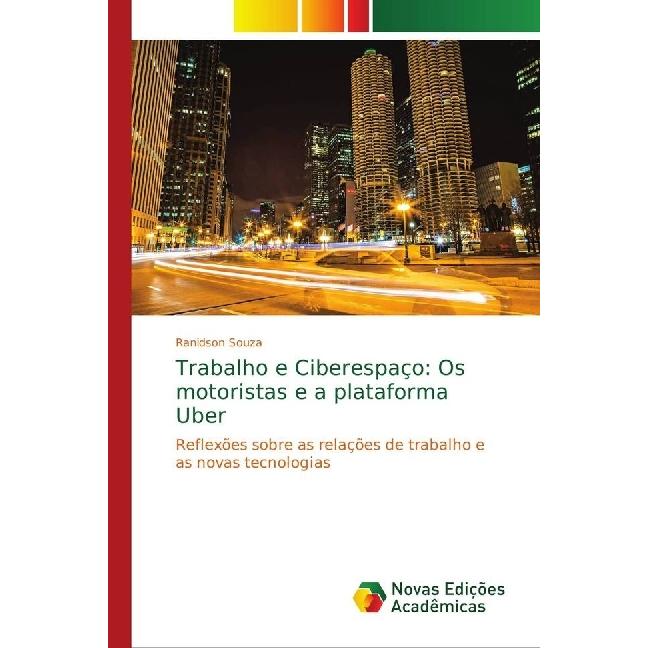 Trabalho e Ciberespaço: Os motoristas e a plataforma Uber, Fachbücher von Ranidson Souza