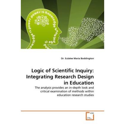 Logic of Scientific Inquiry: Integrating Research Design in Education, Fachbücher