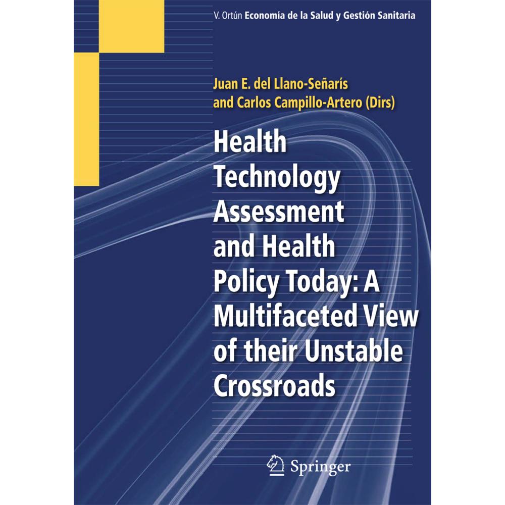 Health Technology Assessment and Health Policy Today: A Multifaceted View of their Unstable Crossroa, Fachbücher