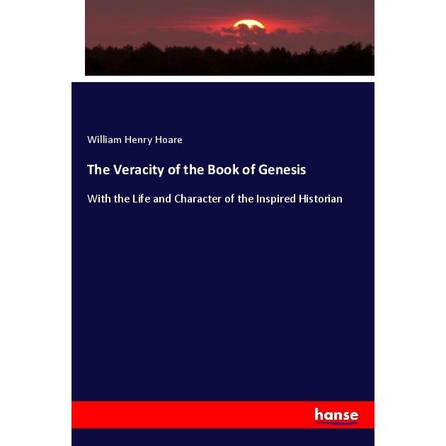 The Veracity of the Book of Genesis, Fachbücher von William Henry Hoare