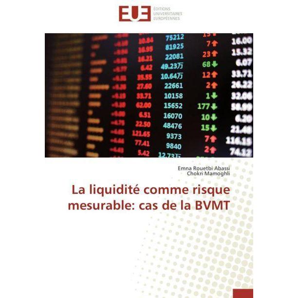 La liquidité comme risque mesurable: cas de la BVMT, Fachbücher von Chokri Mamoghli, Emna Rouetbi Abassi