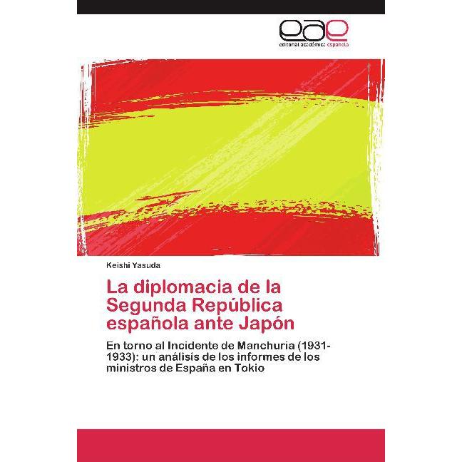 La diplomacia de la Segunda República española ante Japón, Fachbücher von Keishi Yasuda