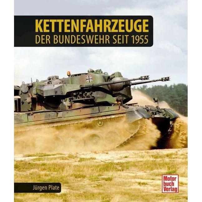 Kettenfahrzeuge der Bundeswehr seit 1955, Ratgeber von Jürgen Plate