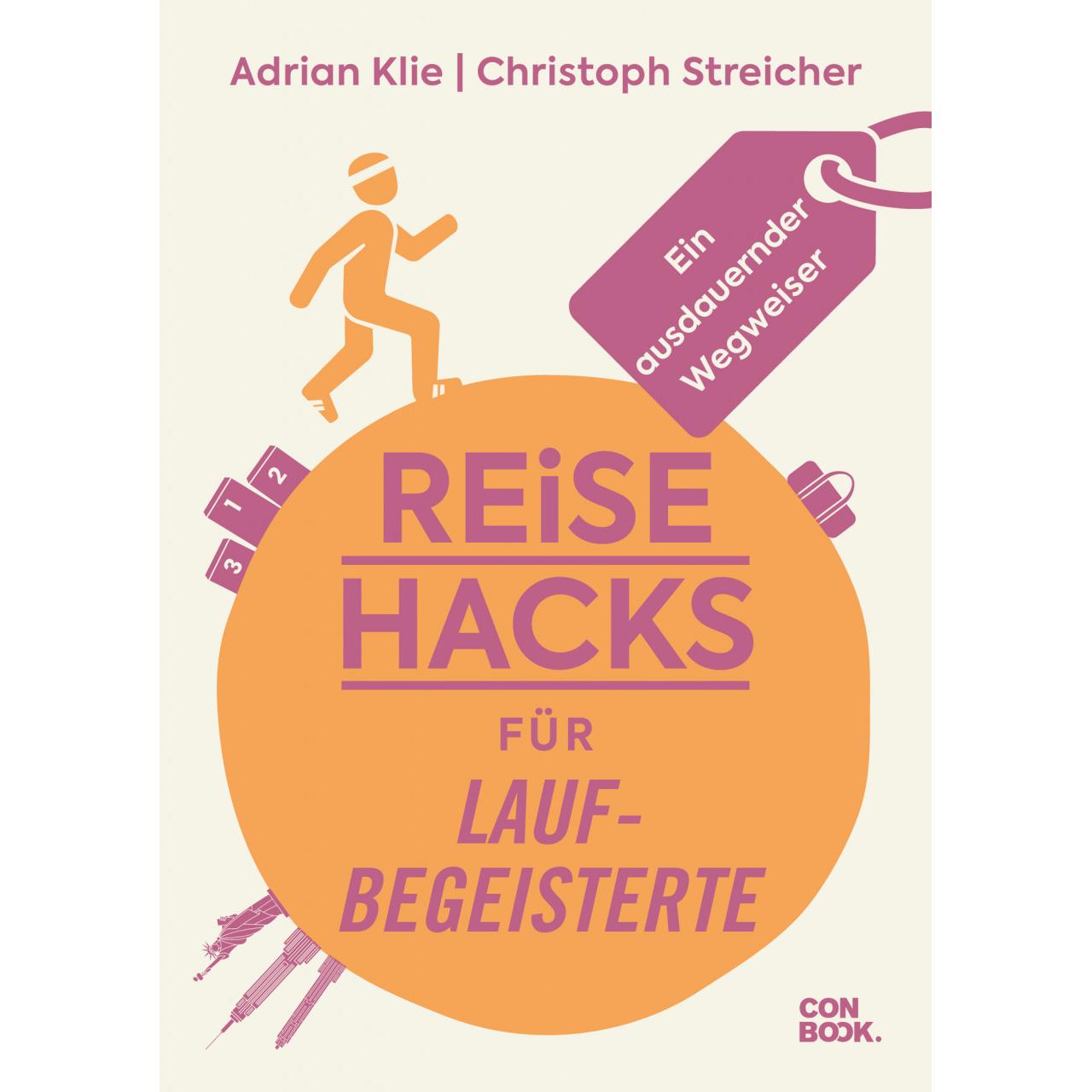Reise-Hacks für Laufbegeisterte, Ratgeber von Christoph Streicher, Adrian Klie
