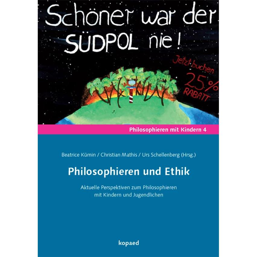 Thumbnail - Philosophieren und Ethik, Sachbücher von Beatrice Kümin, Urs Schellenberg, Christian Mathis