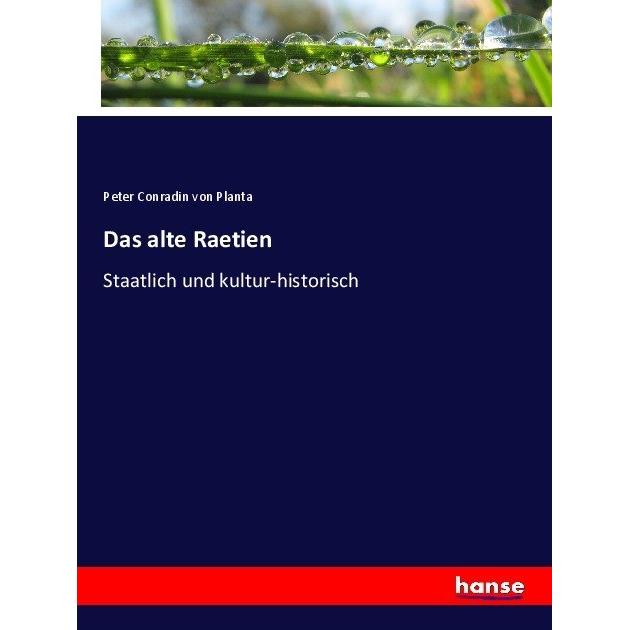 Das alte Raetien, Fachbücher von Peter Conradin von Planta
