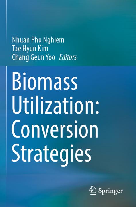 Produktbild Biomass Utilization: Conversion Strategies (Chang Geun Yoo, Nhuan Phu Nghiem, Tae Hyun Kim, 2023)