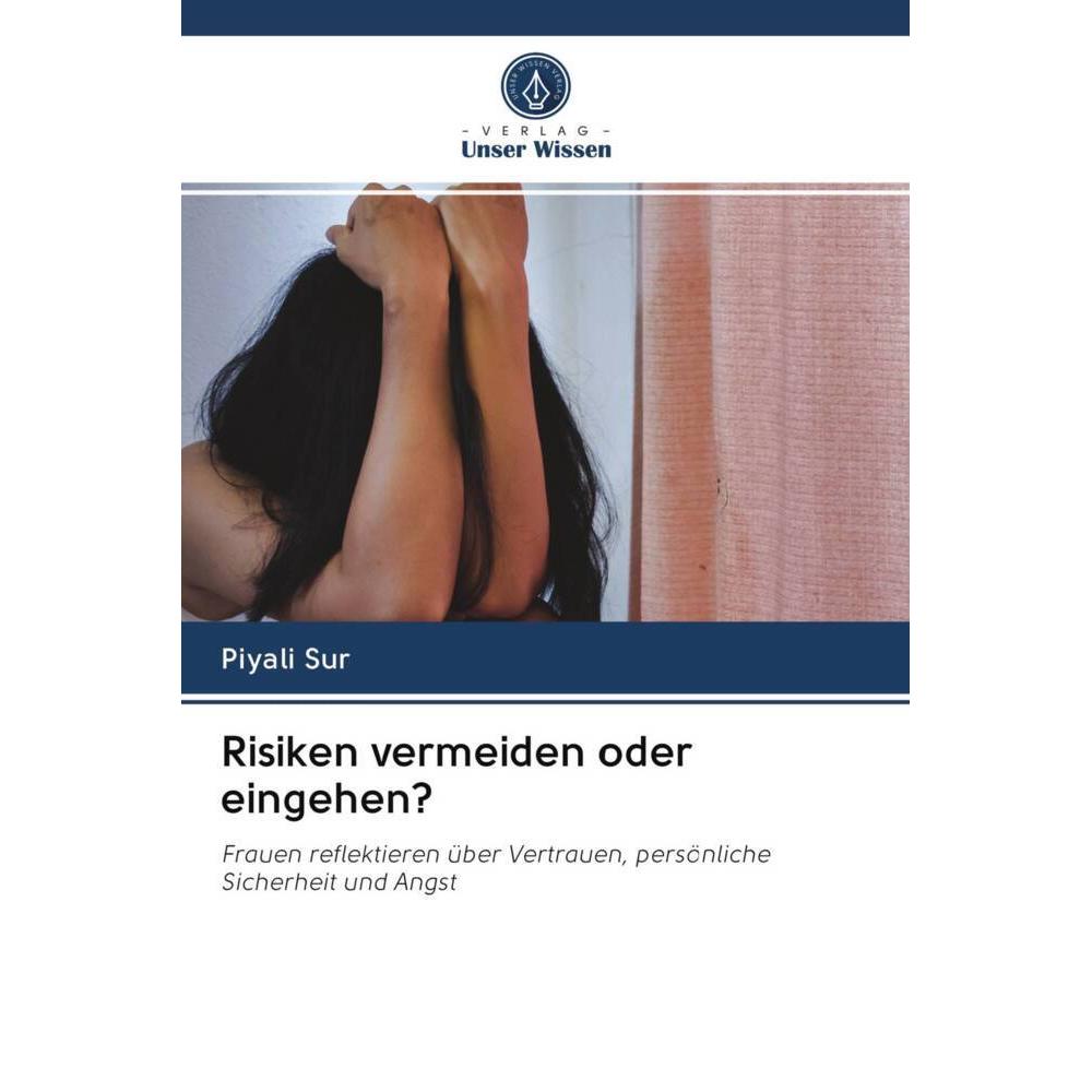 Risiken vermeiden oder eingehen?, Fachbücher von Piyali Sur