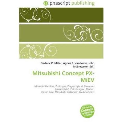 Mitsubishi Concept PX-MiEV, Ratgeber von Agnes F. Vandome, Frederic P. Miller, John McBrewster