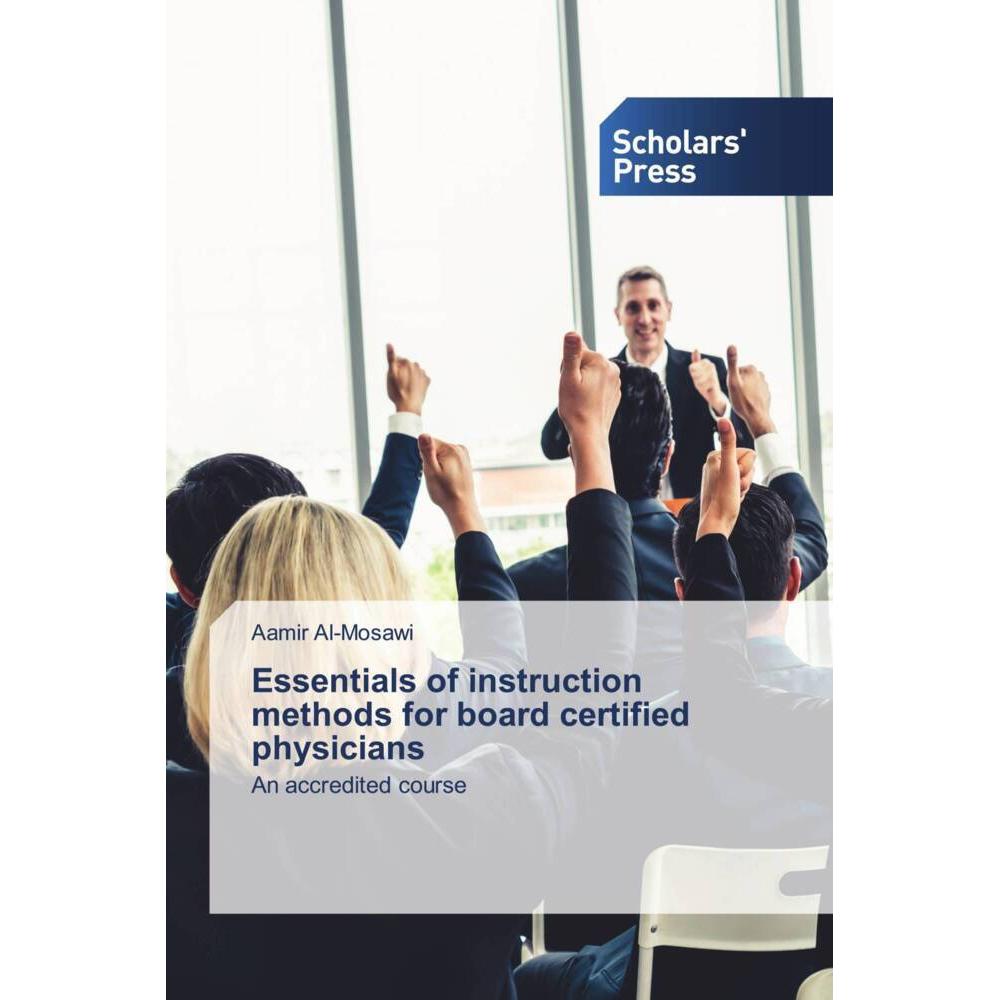 Essentials of instruction methods for board certified physicians, Fachbücher von Aamir Al-Mosawi