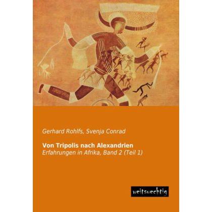 Von Tripolis nach Alexandrien, Ratgeber von Gerhard Rohlfs