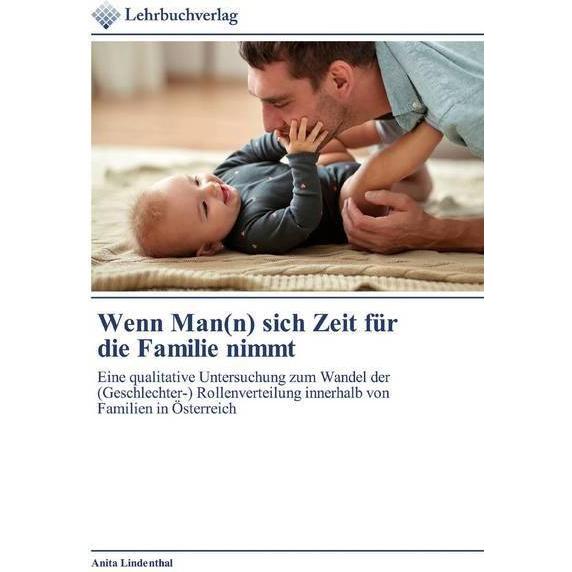 Wenn Man(n) sich Zeit für die Familie nimmt, Fachbücher von Anita Lindenthal
