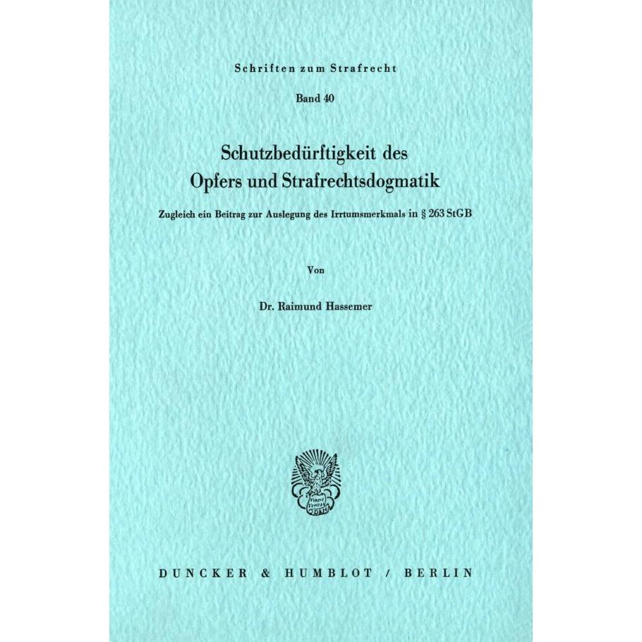 Schutzbedürftigkeit des Opfers und Strafrechtsdogmatik., Fachbücher von Raimund Hassemer