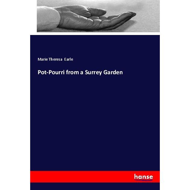 Pot-Pourri from a Surrey Garden, Ratgeber von Marie Theresa Earle
