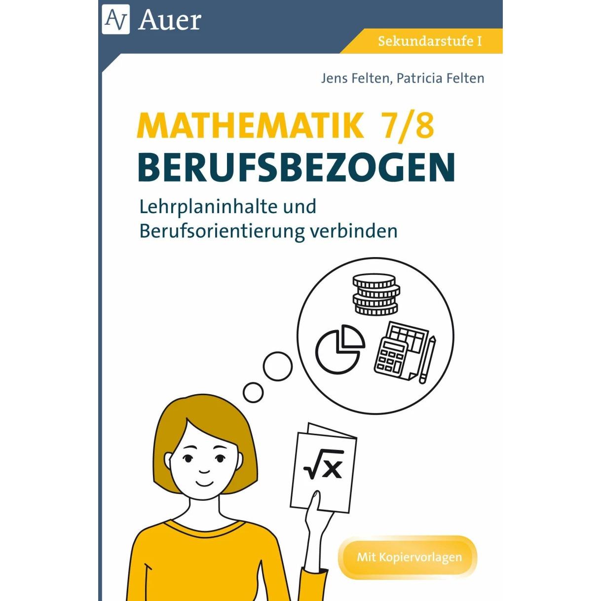 Mathematik 7-8 berufsbezogen, Schulbücher von Patricia Felten, Jens Felten