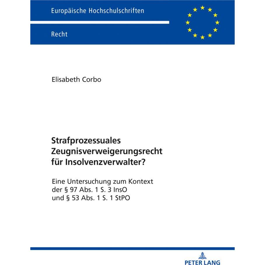 Strafprozessuales Zeugnisverweigerungsrecht für Insolvenzverwalter?, Fachbücher von Elisabeth Corbo