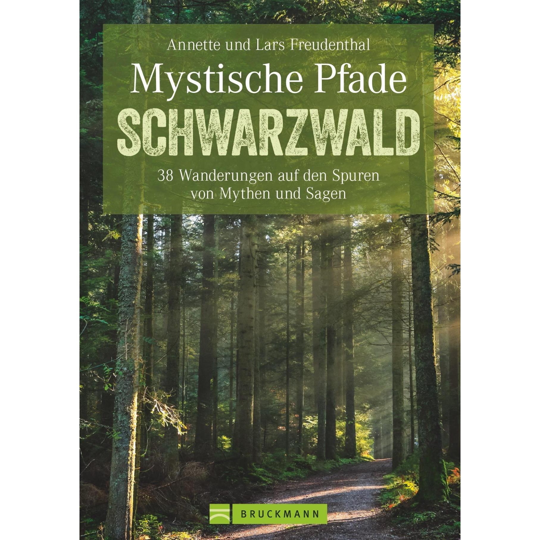 Mystische Pfade im Schwarzwald, Ratgeber von Lars Und Annette Freudenthal