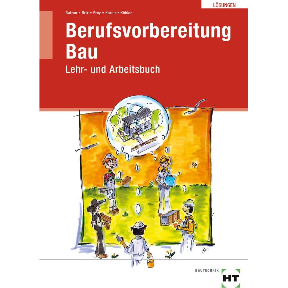 Thumbnail - Lösungen Berufsvorbereitung Bau, Schulbücher von Balder Batran, Volker Frey