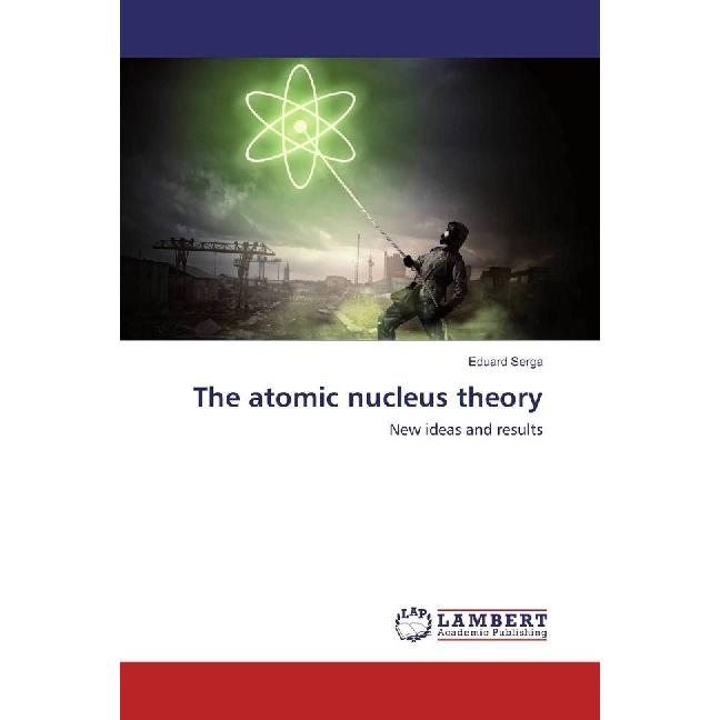 The atomic nucleus theory, Fachbücher von Eduard Serga