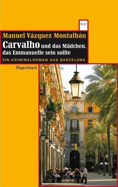 Produktbild Carvalho und das Mädchen, das Emmanuelle sein sollte (Deutsch, Manuel Vázquez Montalbán, 2012)