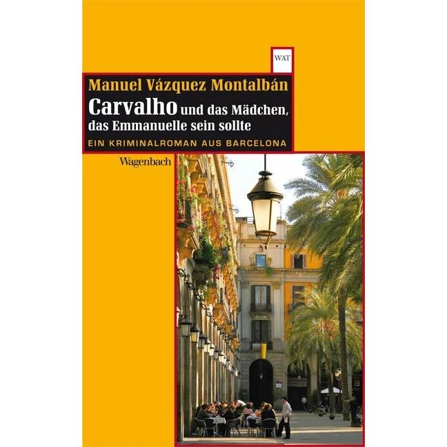Carvalho und das Mädchen, das Emmanuelle sein sollte, Belletristik von Manuel Vázquez Montalbán