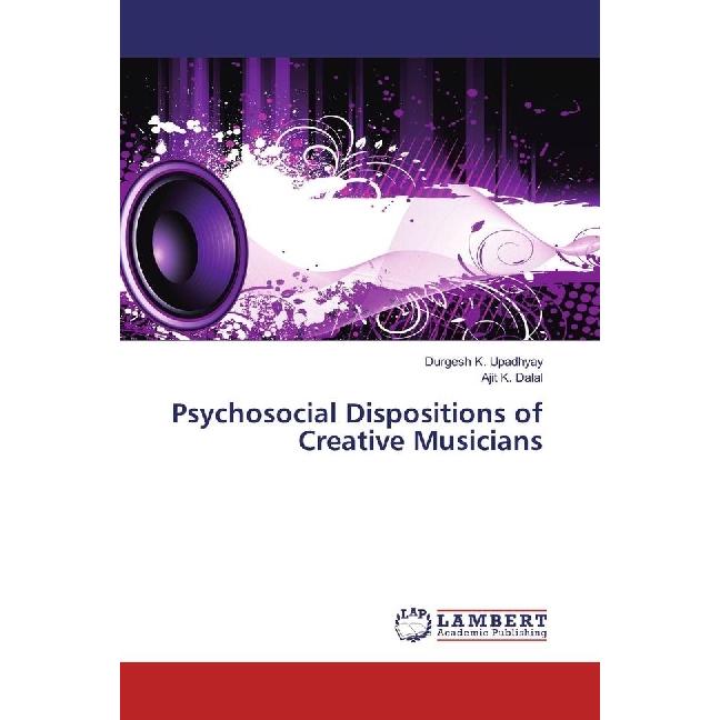 Psychosocial Dispositions of Creative Musicians, Fachbücher von Ajit K. Dalal, Durgesh K. Upadhyay