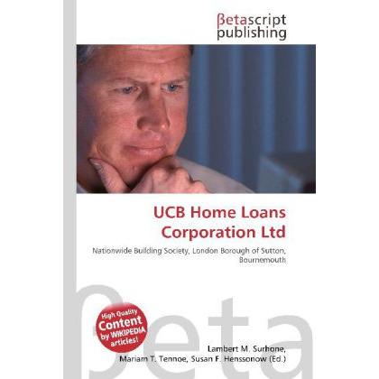 UCB Home Loans Corporation Ltd, Fachbücher von Lambert M. Surhone, Mariam T. Tennoe, Susan F. Henssonow