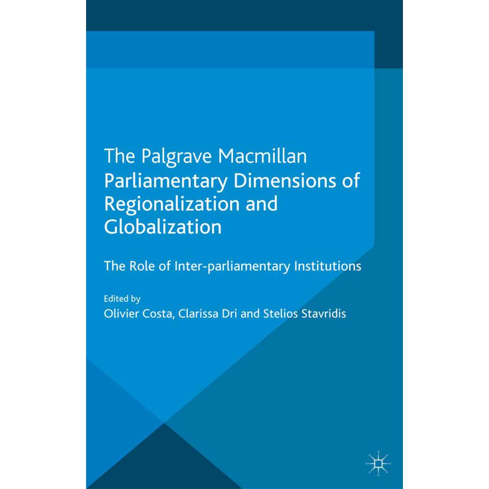 Thumbnail - Parliamentary Dimensions of Regionalization and Globalization, Fachbücher von S. Stavridis, O. Costa, C. Dri
