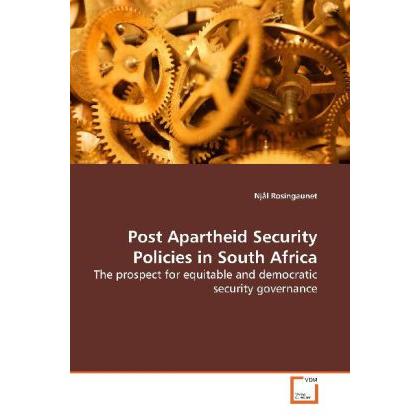 Post Apartheid Security Policies in South Africa, Fachbücher von Njål Rosingaunet