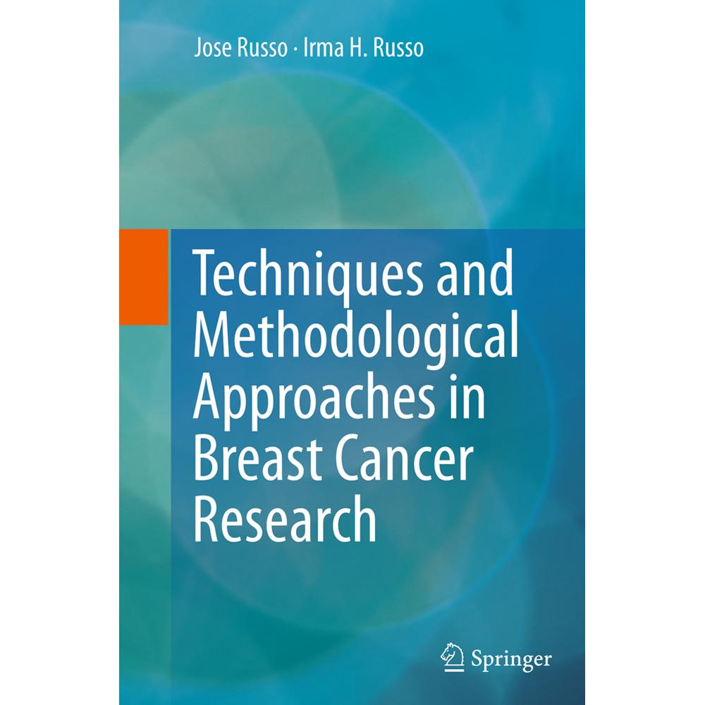 Techniques and Methodological Approaches in Breast Cancer Research, Fachbücher von Jose Russo, Irma H. Russo