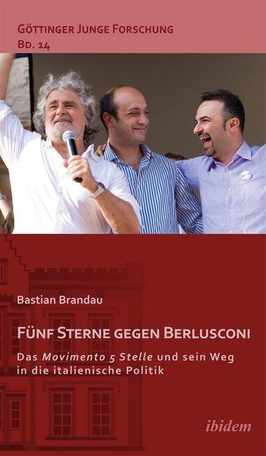 Produktbild Fünf Sterne gegen Berlusconi. Das Movimento 5 Stelle und sein Weg in die italienische Politik (Deutsch, Bastian Brandau, 2013)