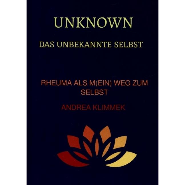 UNKNOWN Das unbekannte Selbst, Ratgeber von Andrea Klimmek