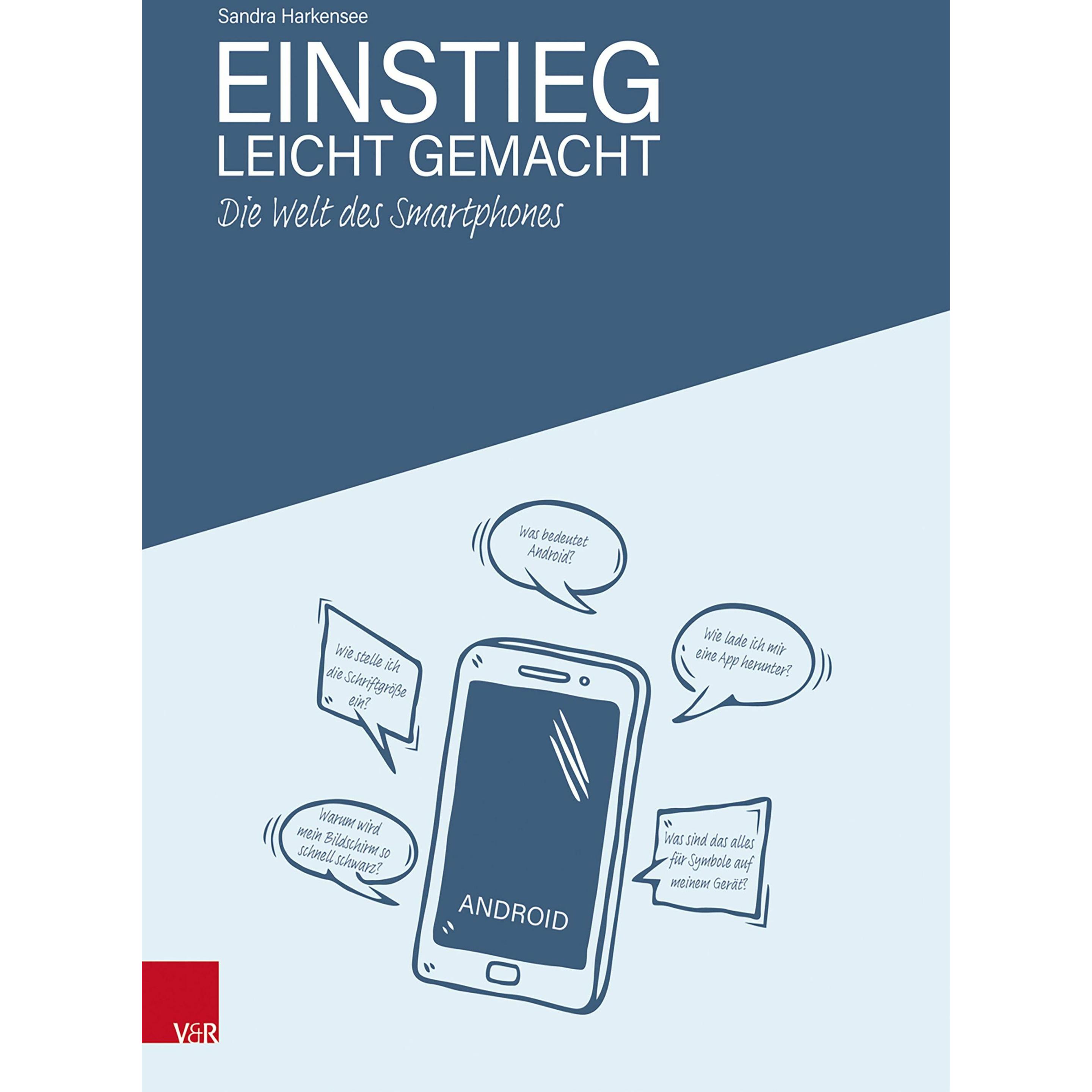 Die Welt des Smartphones – Einstieg leicht gemacht, Ratgeber von Sandra Harkensee