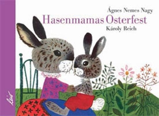 Produktbild Hasenmamas Osterfest (Deutsch, Ágnes Nemes Nagy, 2013)