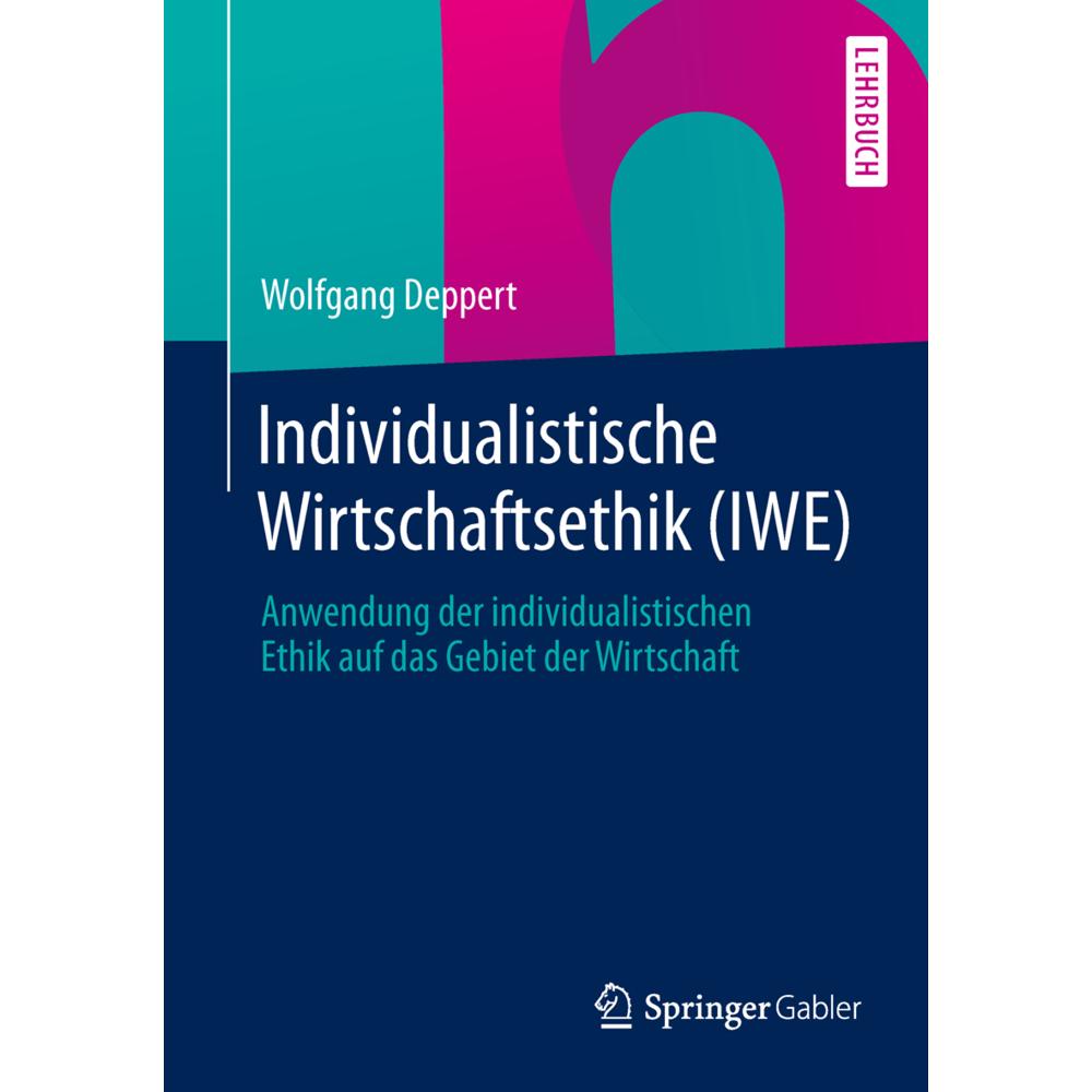 Individualistische Wirtschaftsethik (IWE), Fachbücher von Wolfgang Deppert