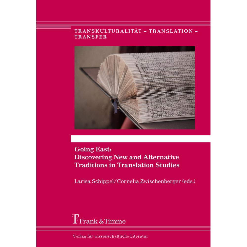 Going East: Discovering New and Alternative Traditions in Translation Studies, Fachbücher von Larisa Schippel, Cornelia ...