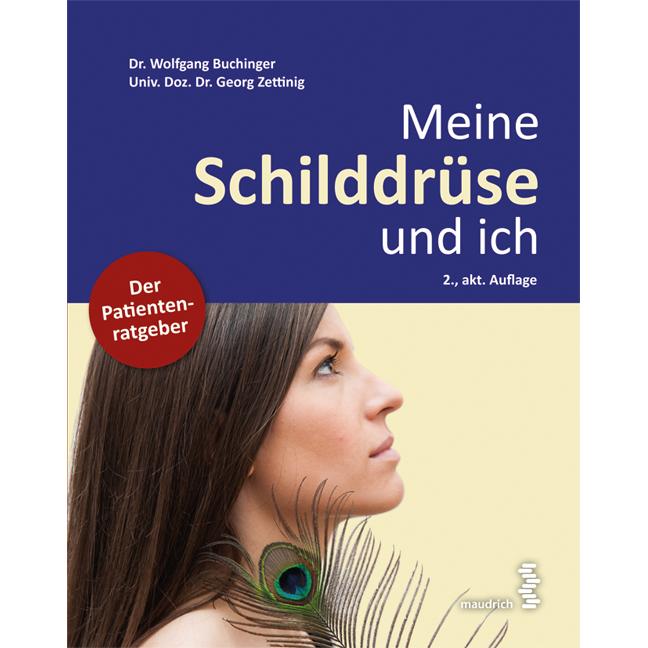 Meine Schilddrüse und ich, Ratgeber von Georg Zettinig, Wolfgang Buchinger