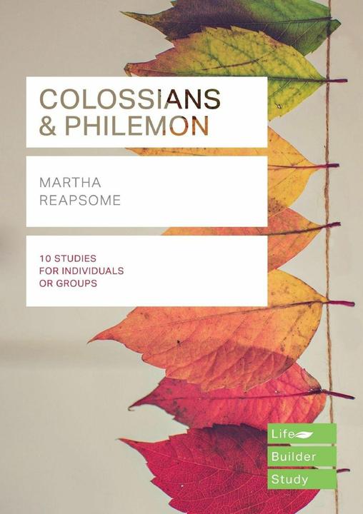 Produktbild Colossians & Philemon (Lifebuilder Study Guides) (Englisch, Martha Reapsome, 2018)