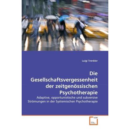 Die Gesellschaftsvergessenheit der zeitgenössischen Psychotherapie, Sachbücher
