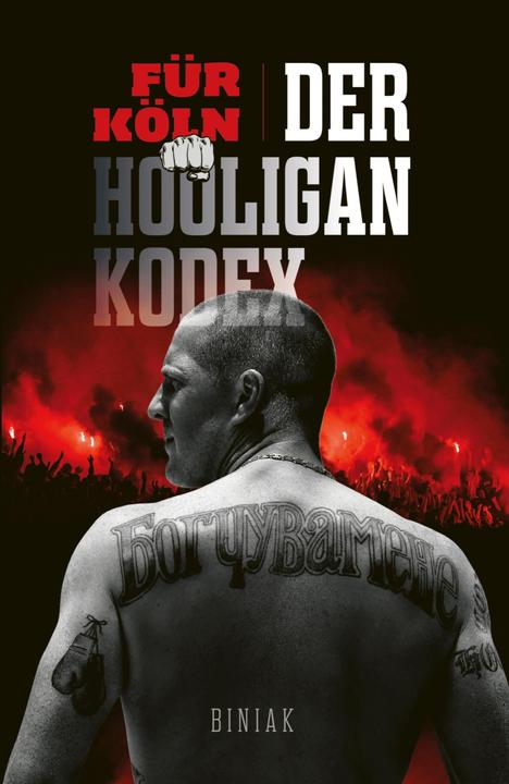 Für Köln! Der Hooligan-Kodex (Deutsch, Biniak, 2022)