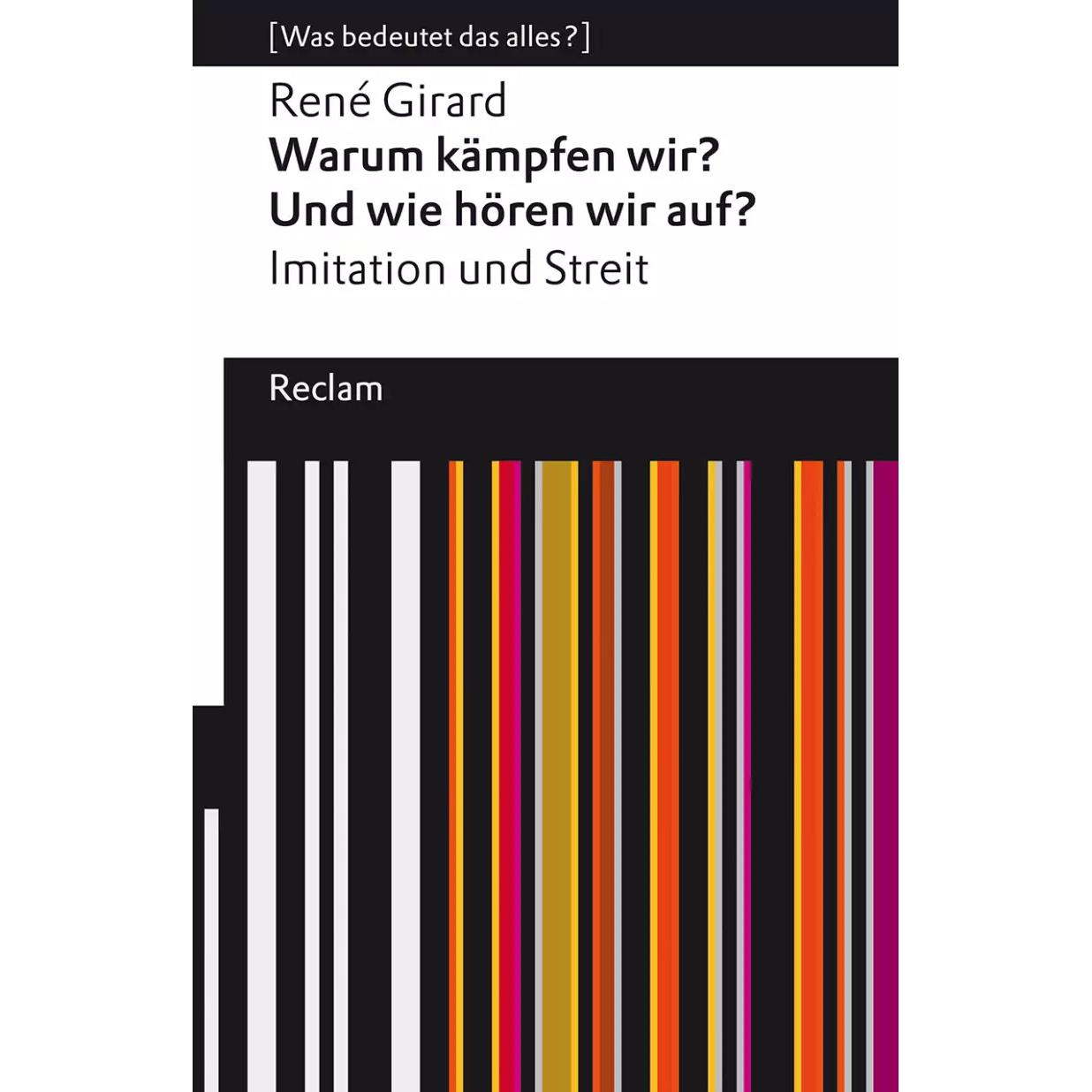 Warum kämpfen wir? Und wie hören wir auf?, Fachbücher von René Girard, Ulrich Bossier, Cynthia L. Haven