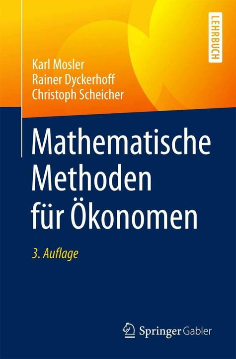 Produktbild Mathematische Methoden für Ökonomen (Deutsch, Christoph Scheicher, Karl Mosler, Rainer Dyckerhoff, 2017)