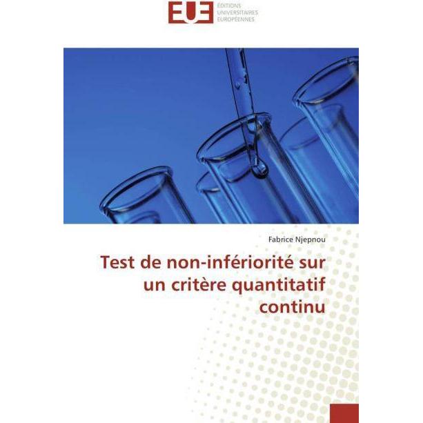 Test de non-infériorité sur un critère quantitatif continu, Fachbücher von Fabrice Njepnou