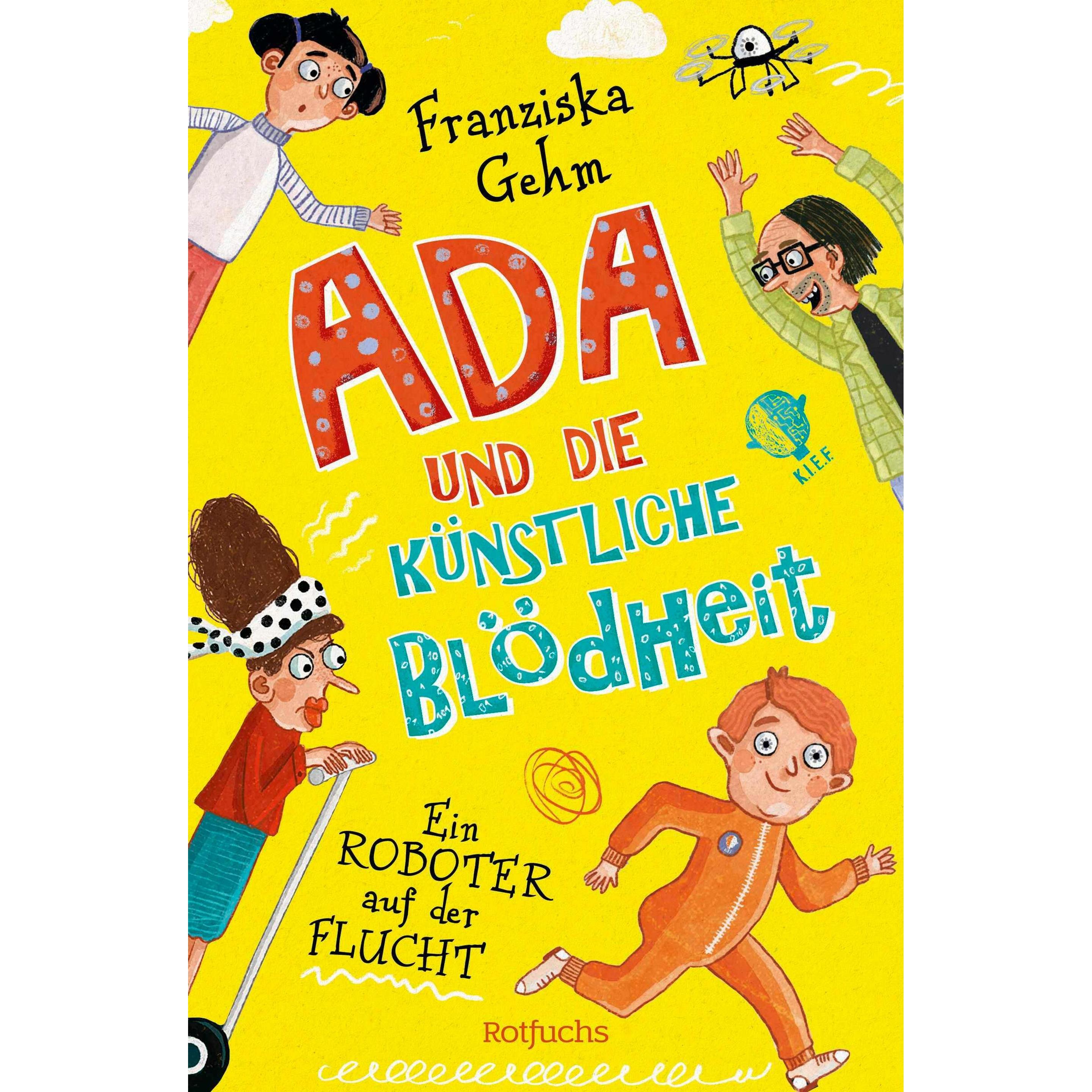Ada und die Künstliche Blödheit – Ein Roboter auf der Flucht, Kinderbücher von Franziska Gehm