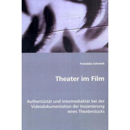 Theater im Film, Fachbücher von Franziska Schmidt