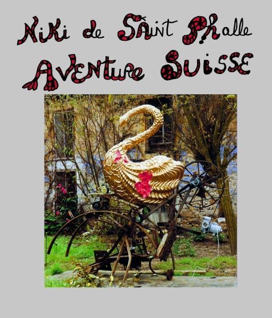 Immagine prodotto Niki de Saint Phalle - Aventure Suisse (Tedesco, Francese, Yvonne Lehnherr, 2010)