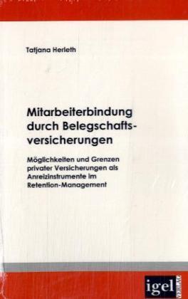 Produktbild Mitarbeiterbindung durch Belegschafts-Versicherungen (Deutsch, Tatjana Herleth, 2008)