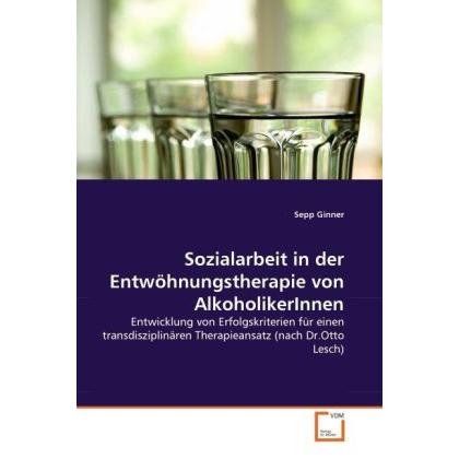 Sozialarbeit in der Entwöhnungstherapie von AlkoholikerInnen, Fachbücher von Sepp Ginner