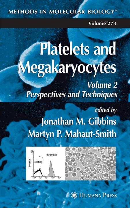 Platelets and Megakaryocytes (Jonathan M. Gibbins, Martyn P. Mahaut-Smith, 2010)